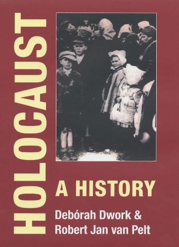 Holocaust: A History - Jan van Pelt, Robert, Dwork, Deborah