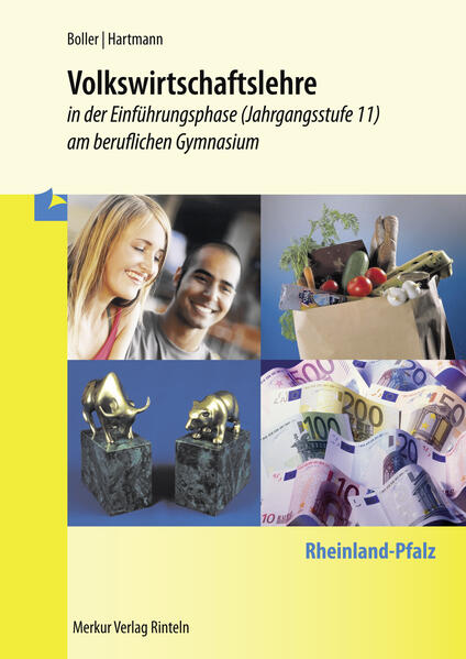 Volkswirtschaftslehre: - Einführungsphase - (Jahrgangsstufe 11) - am beruflichen Gymnasium - Boller, Eberhard und Gernot Hartmann