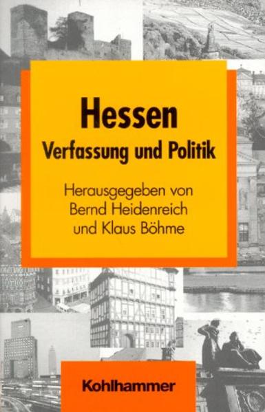 Hessen: Verfassung und Politik (Schriften zur politischen Landeskunde Hessens) - Böhme, Klaus und Bernd Heidenreich