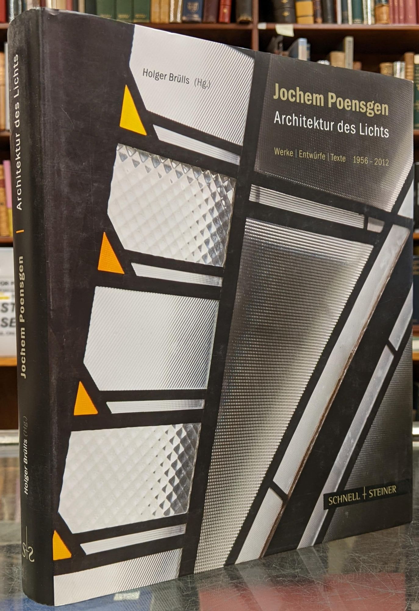 Jochem Poensgen, Architektur des Lichts: Werke / Entwurfe / Texte 1956-2012 - Jochem Poensgen; Holger Brulls (ed)