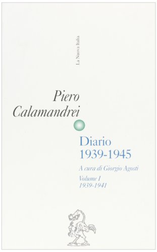 Diario (1939-1945). 1939-1941 (Vol. 1) - Calamandrei, Piero