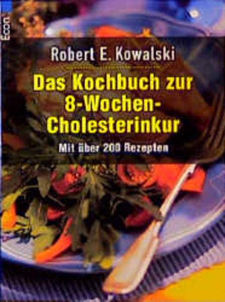 Das Kochbuch zur 8-Wochen-Cholesterinkur - Kowalski Robert, E.