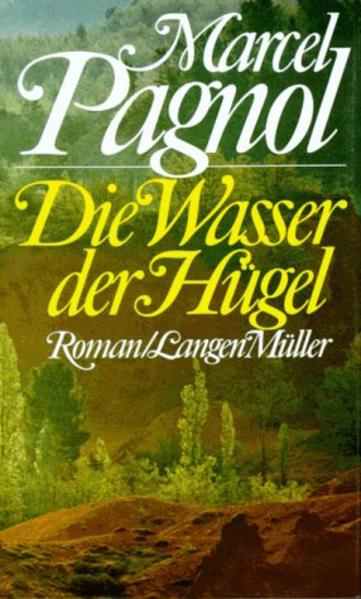 Die Wasser der Hügel: Roman (Sonderreihe) - Pagnol, Marcel und Pamela Wedekind
