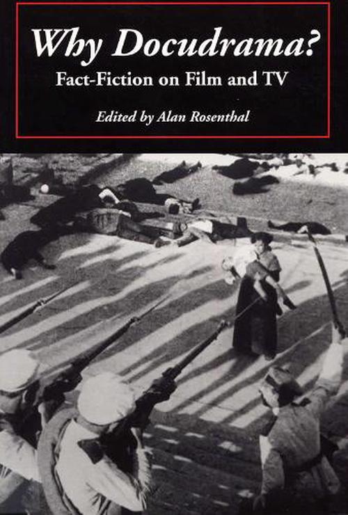 Why Docudrama?: 1938-1939, Experience and Education, Freedom and Culture, Theory of Valuation, and Essays (Paperback) - Alan Rosentahl