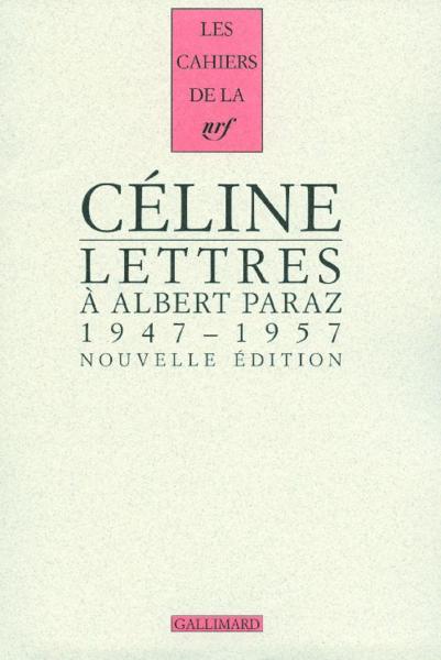 Lettres à Albert Paraz - Céline, Louis-Ferdinand ; Louis, Jean Paul