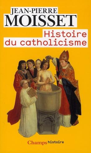 Histoire du catholicisme - Moisset, Jean-Pierre