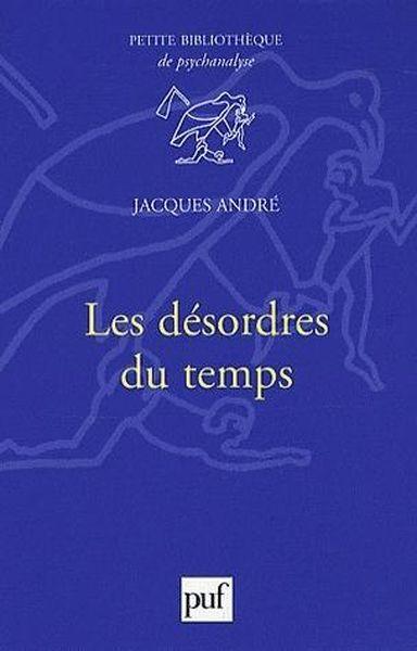 Les désordres du temps - André, Jacques
