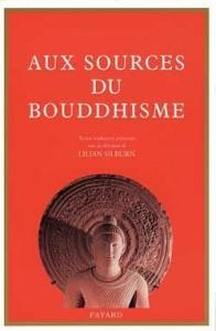 Aux sources du bouddhisme - textes trad. et présentés sous la dir. de Lilian Silburn