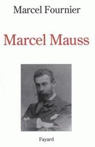 Marcel Mauss - Fournier, Marcel ; Mauss, Marcel