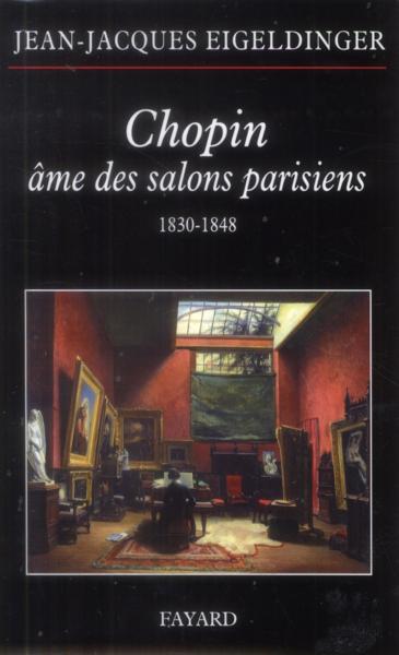 Chopin, âme des salons parisiens - Eigeldinger, Jean-Jacques
