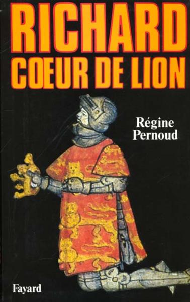 Richard Cur de Lion - Pernoud, Régine