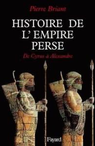 Histoire de l'empire perse - Briant, Pierre