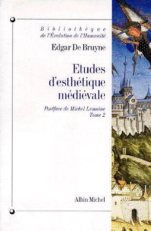 Études d'esthétique médiévale. 2. Études d'esthétique médiévale. suivi de L'esthétique du Moyen âge - De Bruyne, Edgar ; Lemoine, Michel