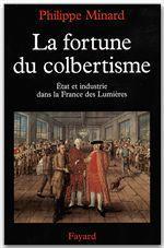 La fortune du colbertisme - Minard, Philippe