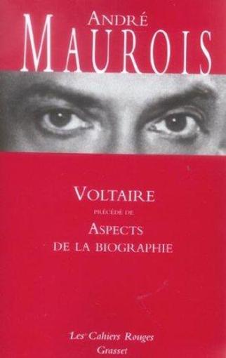 Voltaire. suivi de Aspects de la biographie - Maurois, André