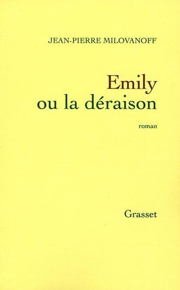 Emily ou la déraison - Milovanoff J-P.