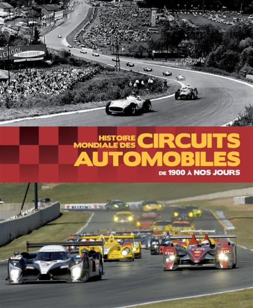 histoire mondiale des circuits automobiles - Chauvin, Xavier ; Morelli, Michel