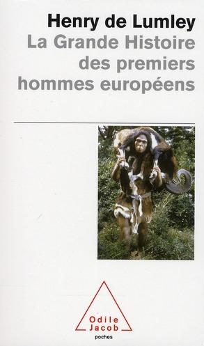 La grande histoire des premiers hommes européens - Lumley, Henry de