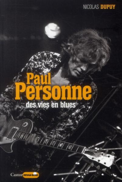 Paul Personne ; des vies en blues - Dupuy, Nicolas