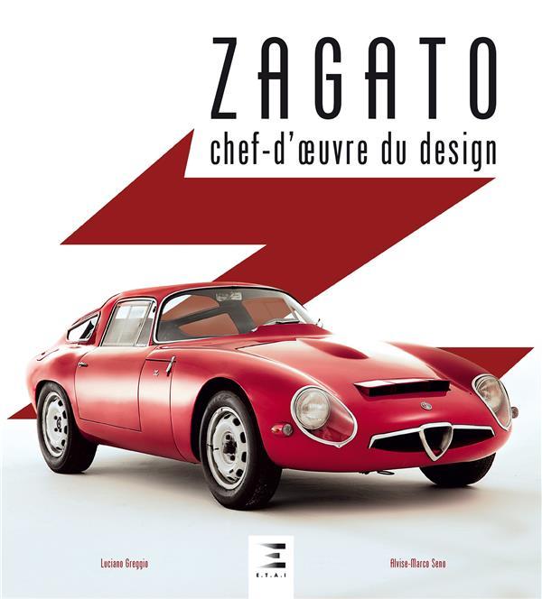 Zagato, chef-d'oeuvre du design - Greggio, Luciano ; Seno, Alvise-Marco