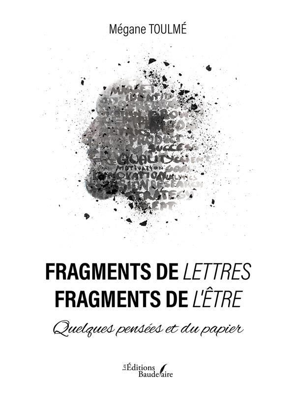 fragments de lettres, fragments de l'être : quelques pensées et du papier - Toulme, Megane