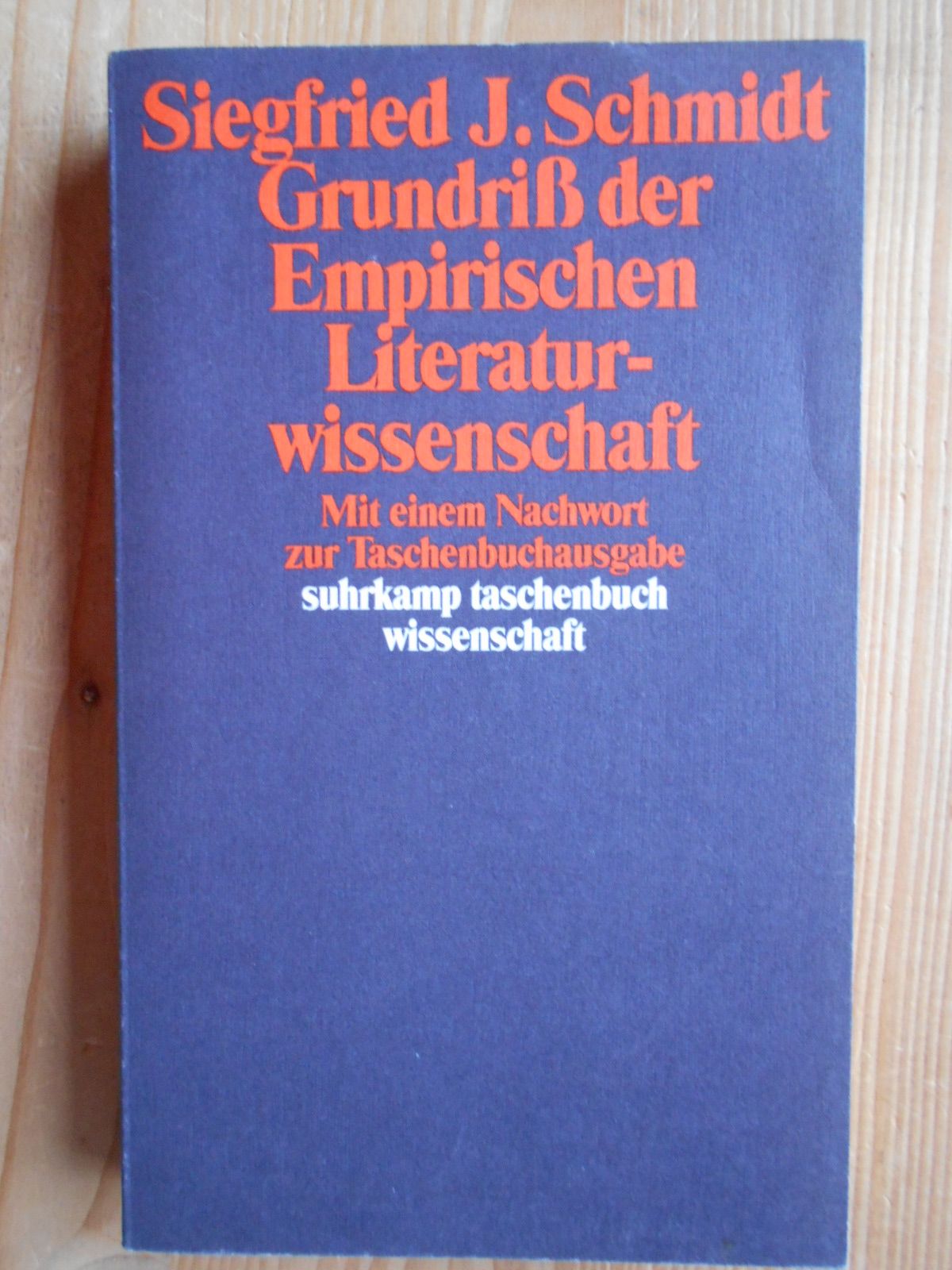 Grundriss der empirischen Literaturwissenschaft. Suhrkamp-Taschenbuch Wissenschaft ; 915 - Schmidt, Siegfried J.