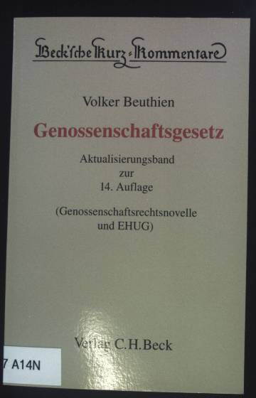 Genossenschaftsgesetz; Aktualisierungsbd. [zur 14. Aufl.]., (Genossenschaftsrechtsnovelle und EHUG) - Beuthien, Volker