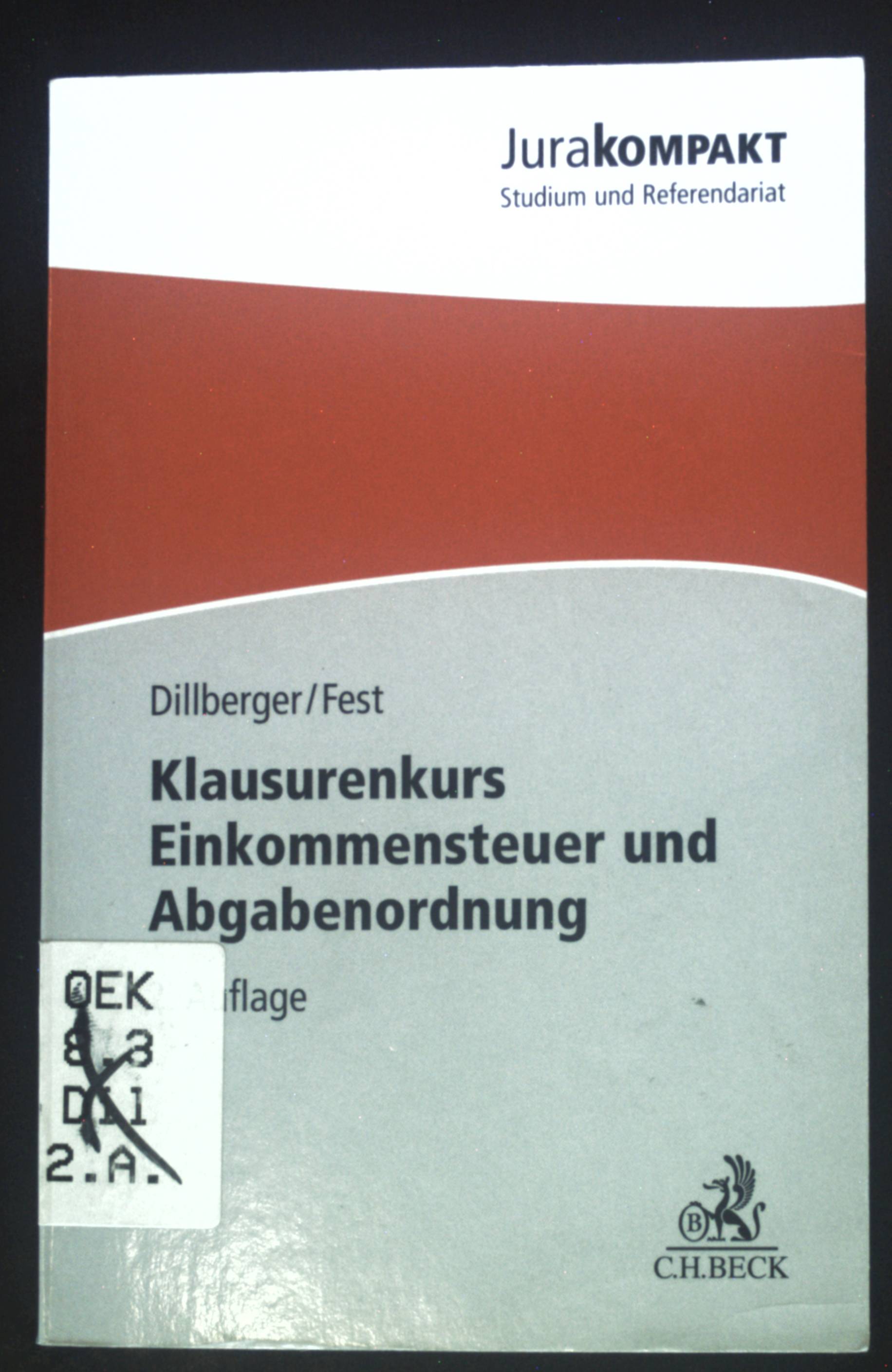 Klausurenkurs Einkommensteuer und Abgabenordnung. Jura kompakt : Studium und Referendariat - Dillberger, Emanuel und Timo Fest