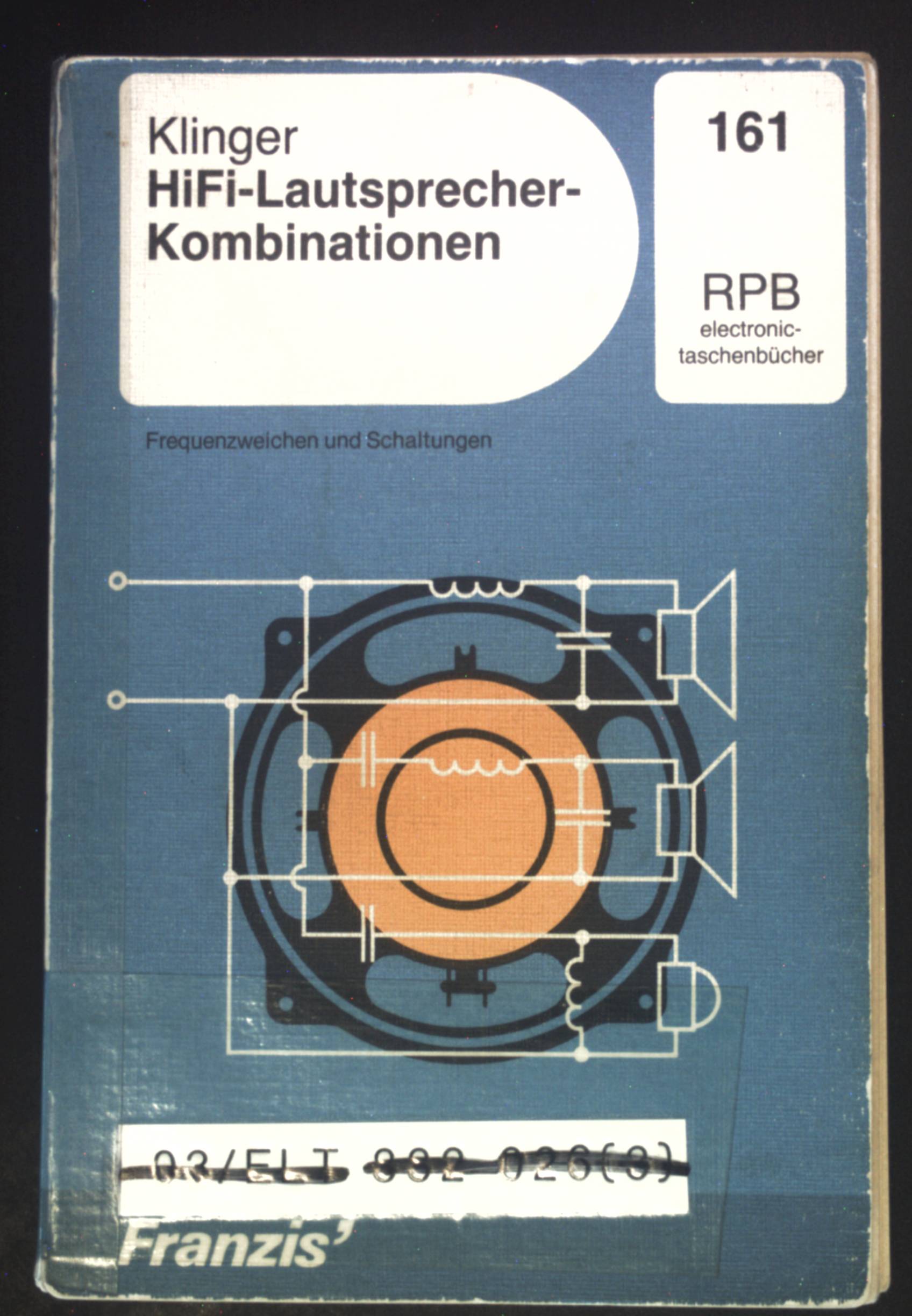 HiFi-Lautsprecher-Kombinationen : Frequenzweichen u. Schaltungen. RPB-Electronic-Taschenbücher ; Nr. 161 - Klinger, Hans Herbert