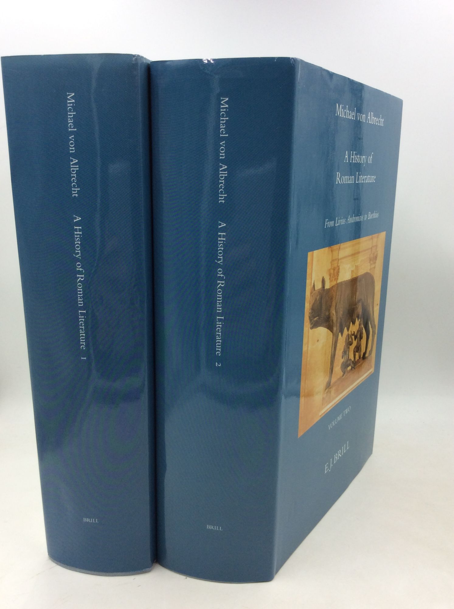 A HISTORY OF ROMAN LITERATURE from Livius Andronicus to Boethius with Special Regard to Its Influence on World Literature, Volumes I-II - Michael von Albrecht