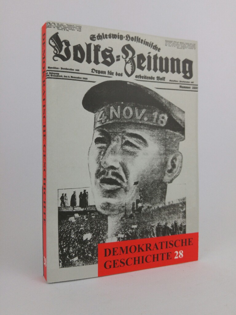 Demokratische Geschichte - Jahrbuch für Schleswig-Holstein 28 (Veröffentlichung des Beirat für Geschichte). - Bohn, Robert, Susanne Bohn und Uwe Danker