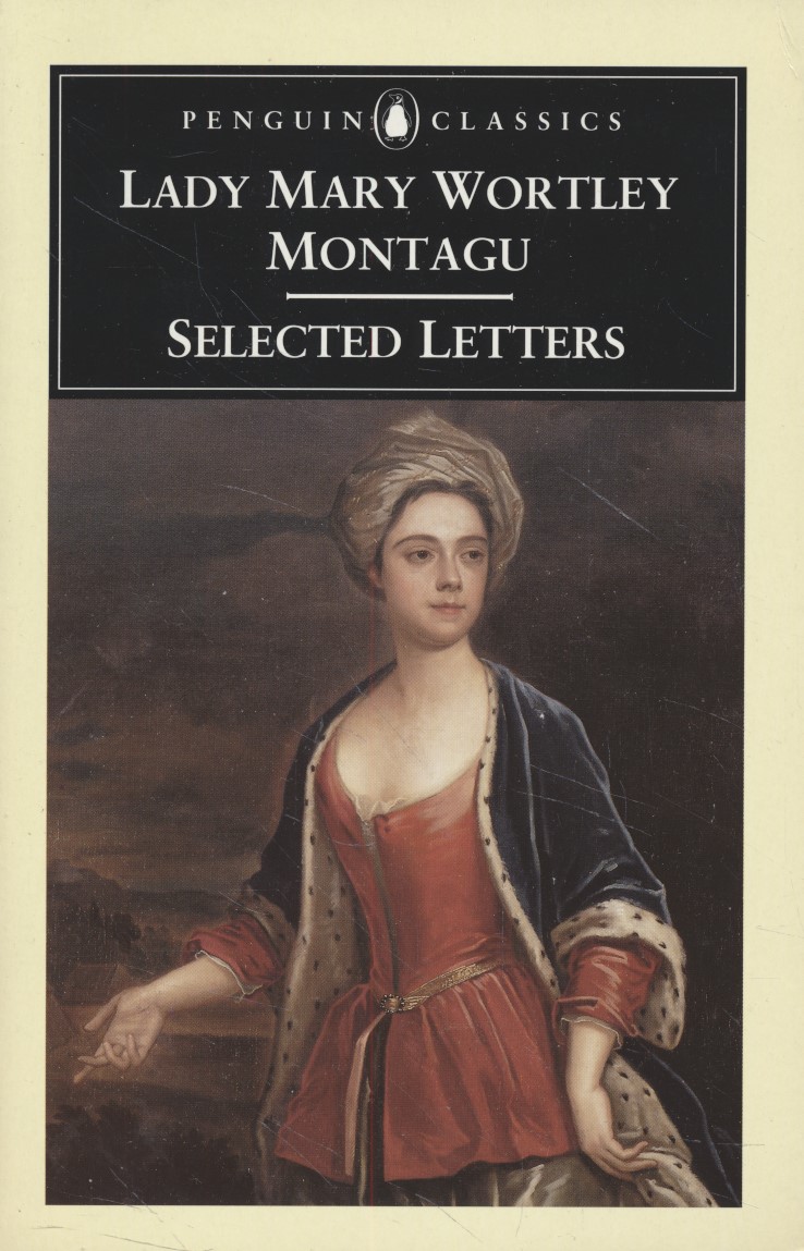 Lady Mary Wortley Montagu: Selected Letters. - Grundy, Isobel (ed.)