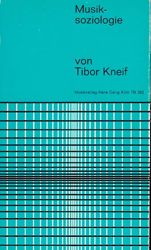 Musiksoziologie. Musik-Taschen-Bücher Theoretice, Bd. 9. - Kneif, Tibor