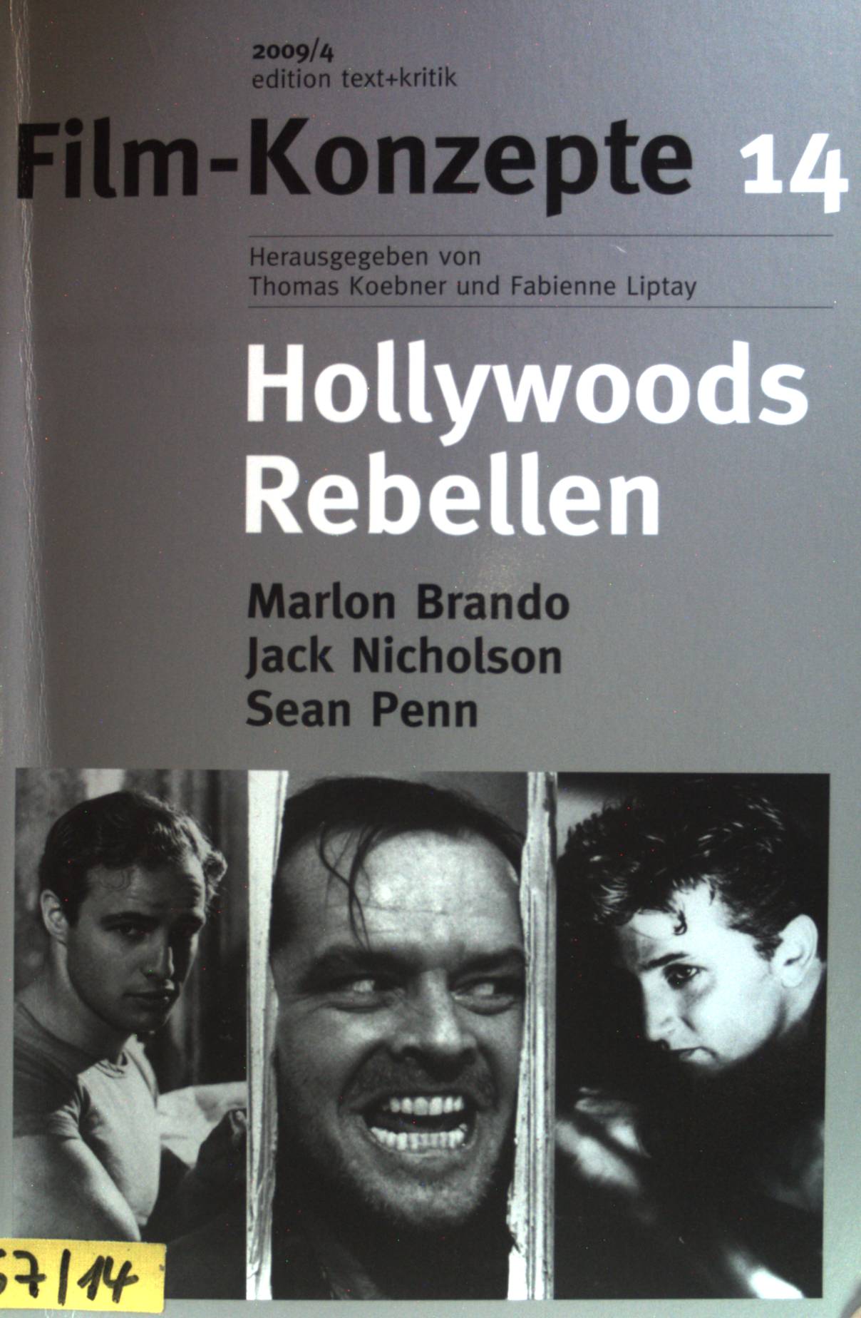 Hollywoods Rebellen : Marlon Brando, Jack Nicholson, Sean Penn. Film-Konzepte 14 - Kleiner, Felicitas (Herausgeber)