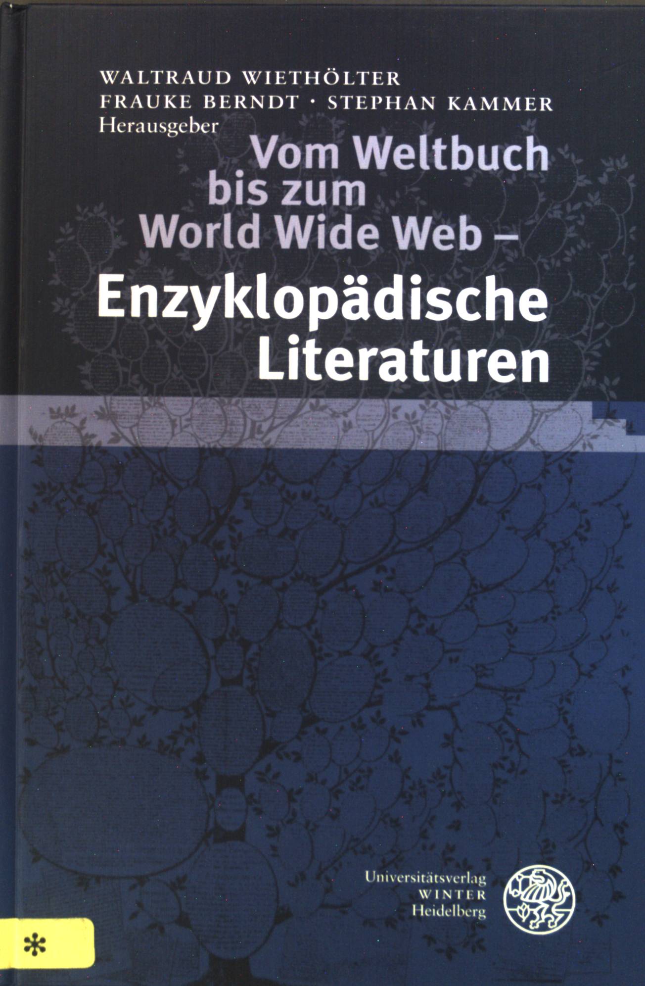Vom Weltbuch bis zum World Wide Web : enzyklopädische Literaturen. Literaturwissenschaft. Bd. 21. - Wiethölter, Waltraud, Frauke Berndt Stephan Kammer u. a.