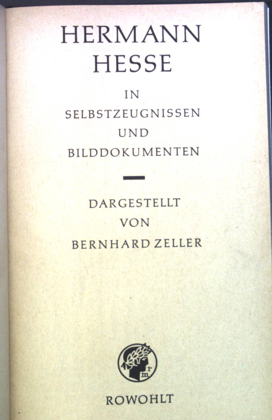 Hermann Hesse in Selbstzeugnissen und Bilddokumenten. - Zeller, Bernhard