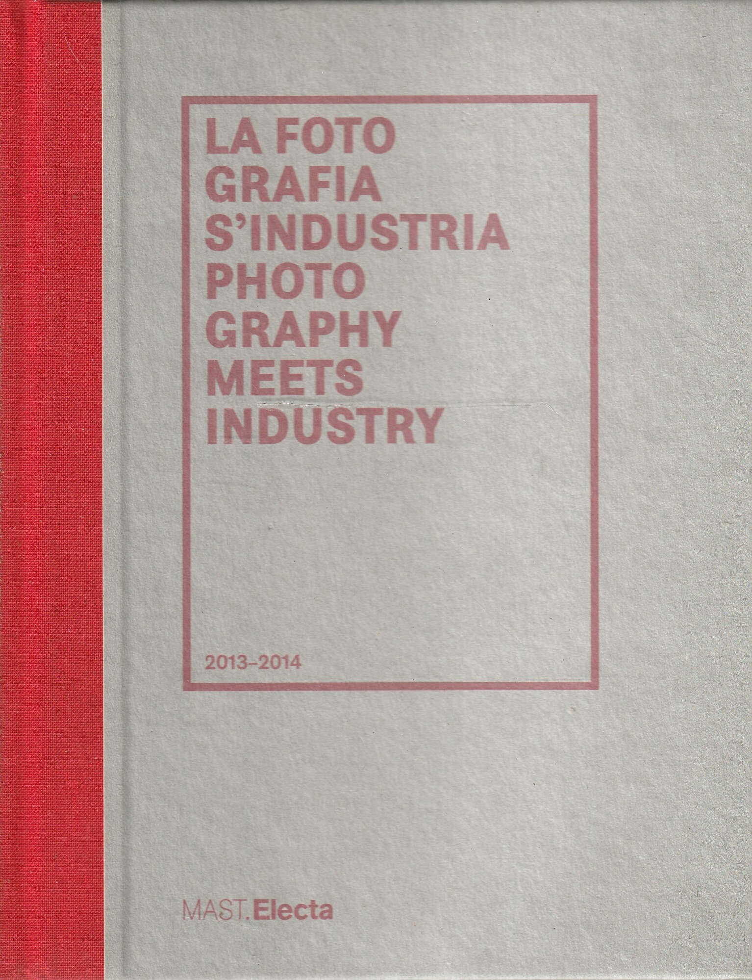 Abebooks La fotografia s'industria. Graphy meets industry