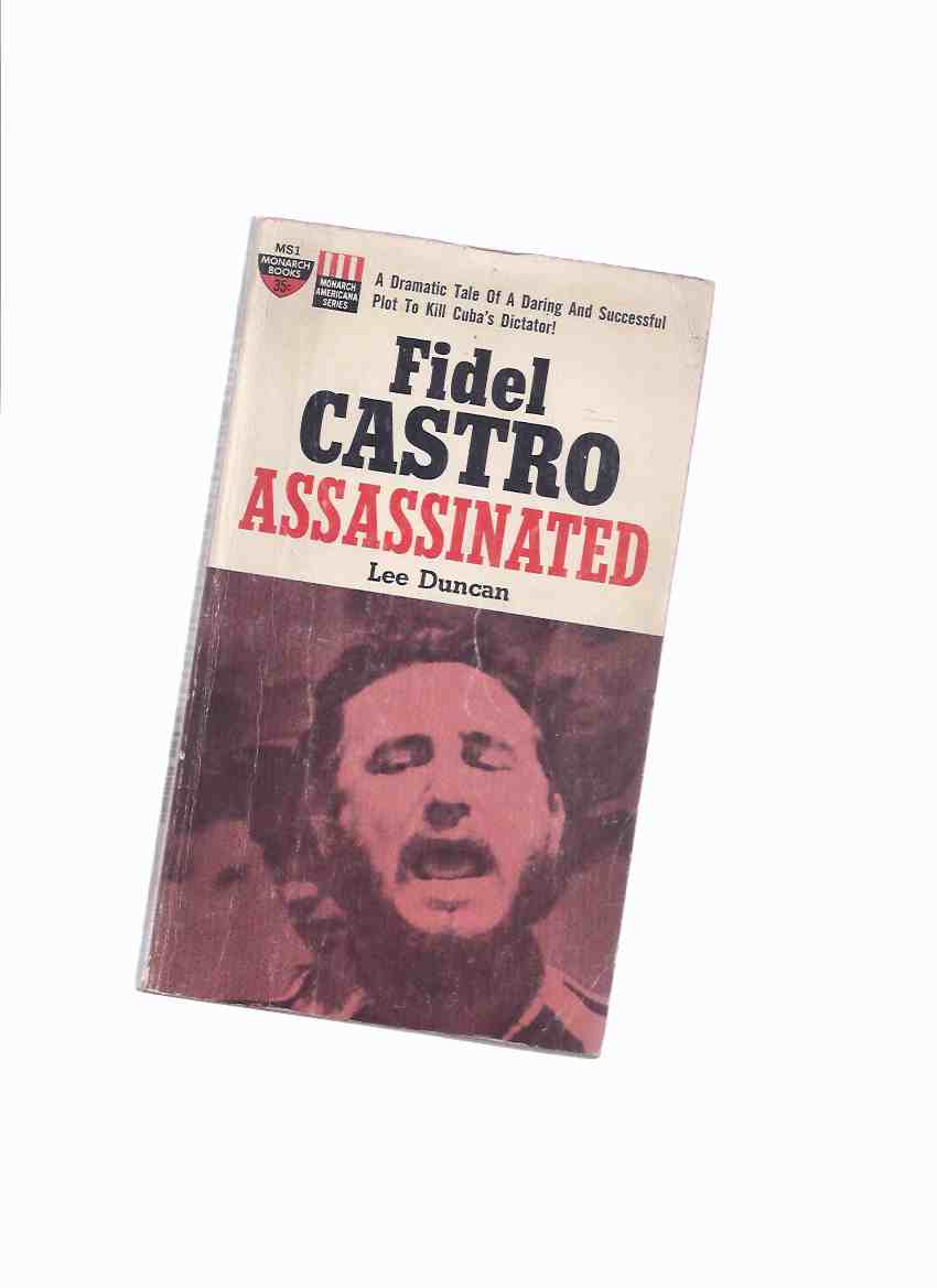 Fidel Castro Assassinated a Dramatic Tale of a Daring and Successful