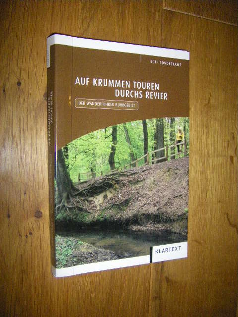 Auf krummen Touren durchs Revier. Der Wanderführer Ruhrgebiet - Sonderkamp, Rolf