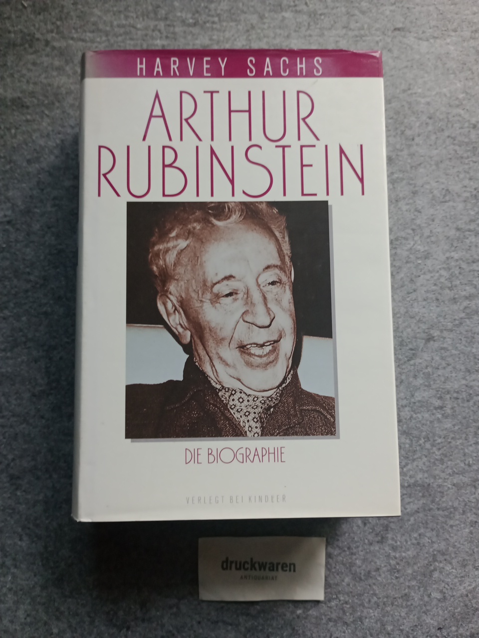 Arthur Rubinstein. Die Biographie. - Sachs, Harvey