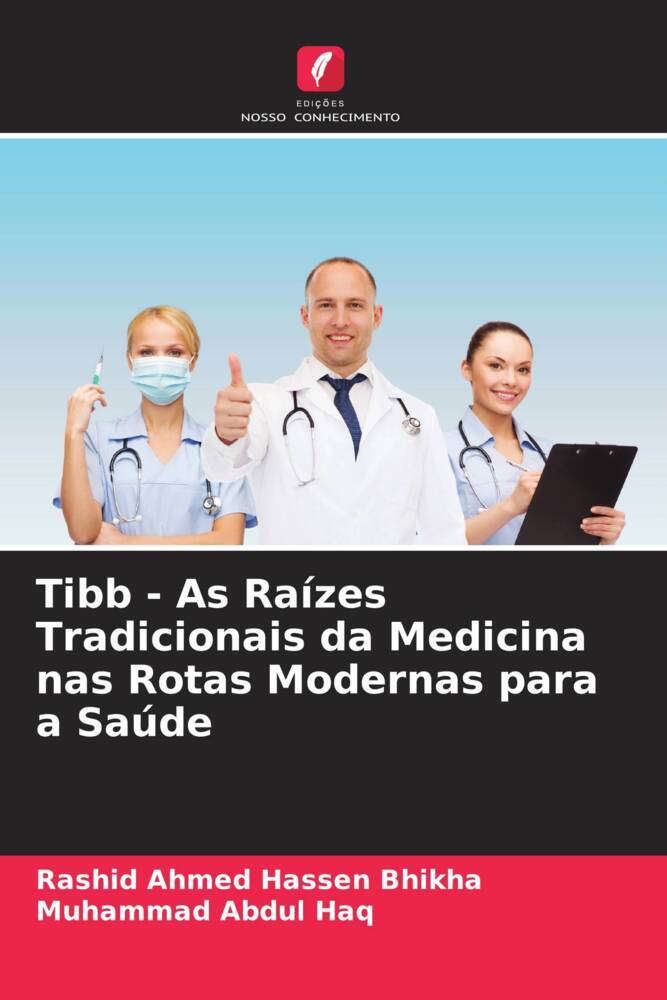 Tibb - As RaÃÂzes Tradicionais da Medicina nas Rotas Modernas para a Saúde - Bhikha, Rashid Ahmed Hassen|Abdul Haq, Muhammad