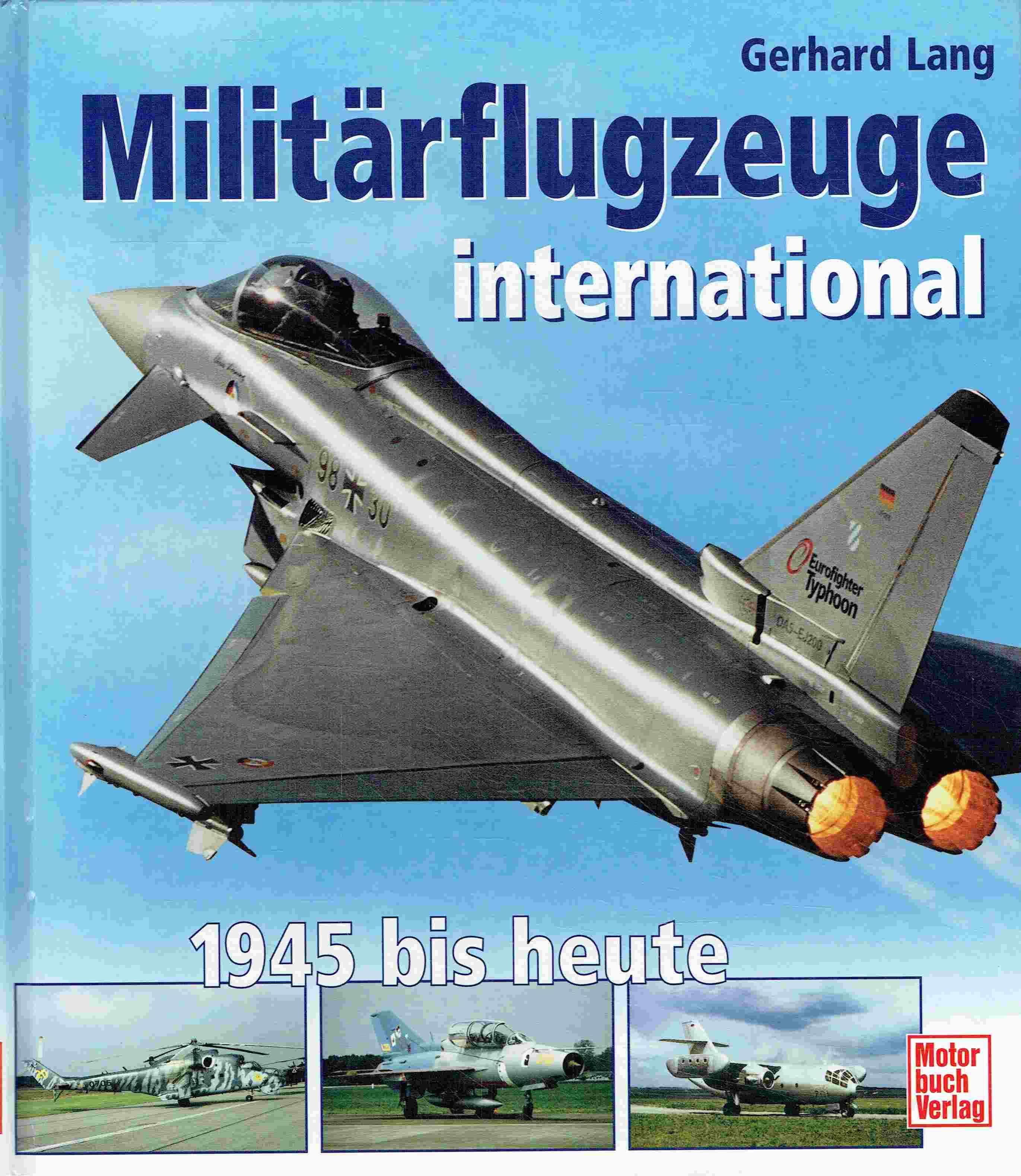 Militärflugzeuge international: 1945 bis heute. - Lang, Gerhard