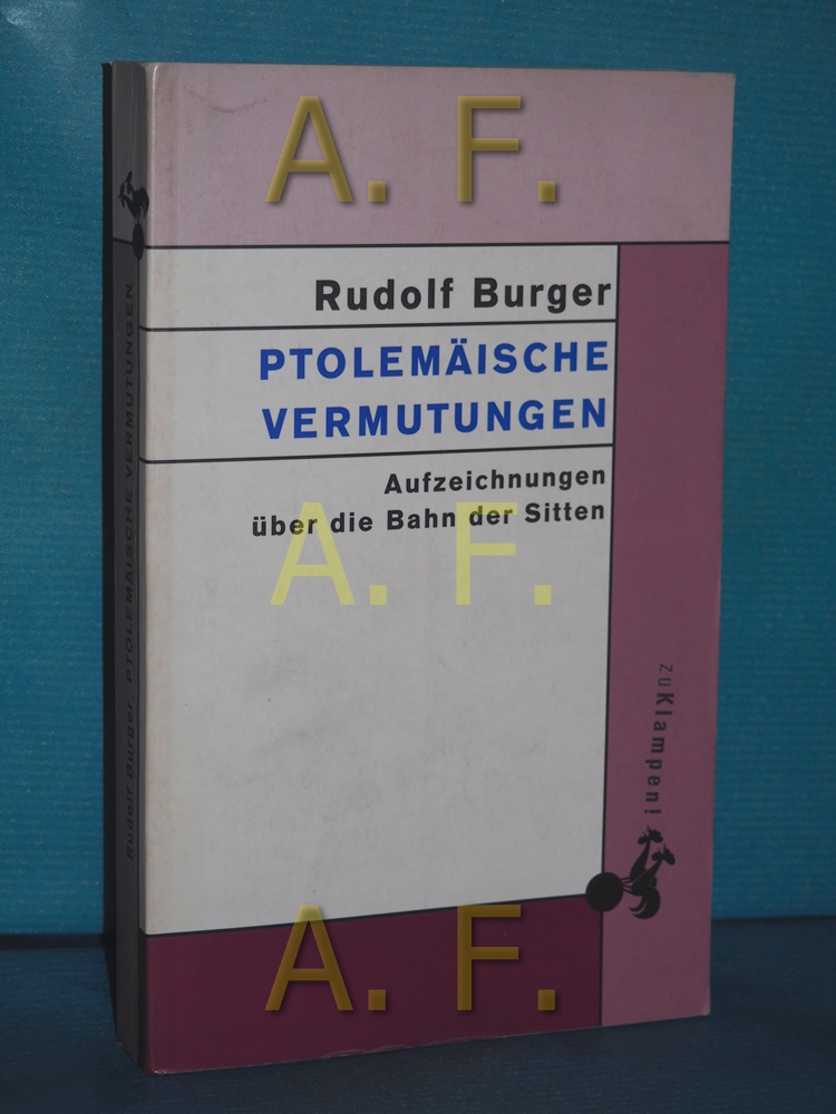 Ptolemäische Vermutungen : Aufzeichnungen über die Bahn der Sitten - Burger, Rudolf