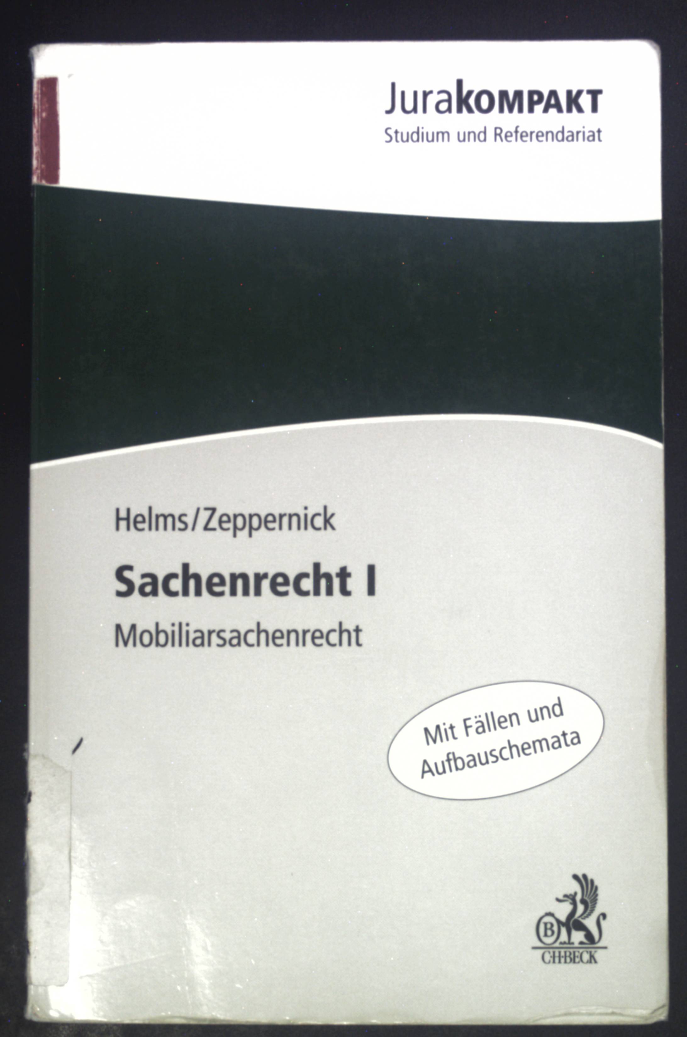 Sachenrecht I - Mobiliarsachenrecht : mit Fällen und Aufbauschemata. Jura kompakt - Helms, Tobias und Jens Martin Zeppernick