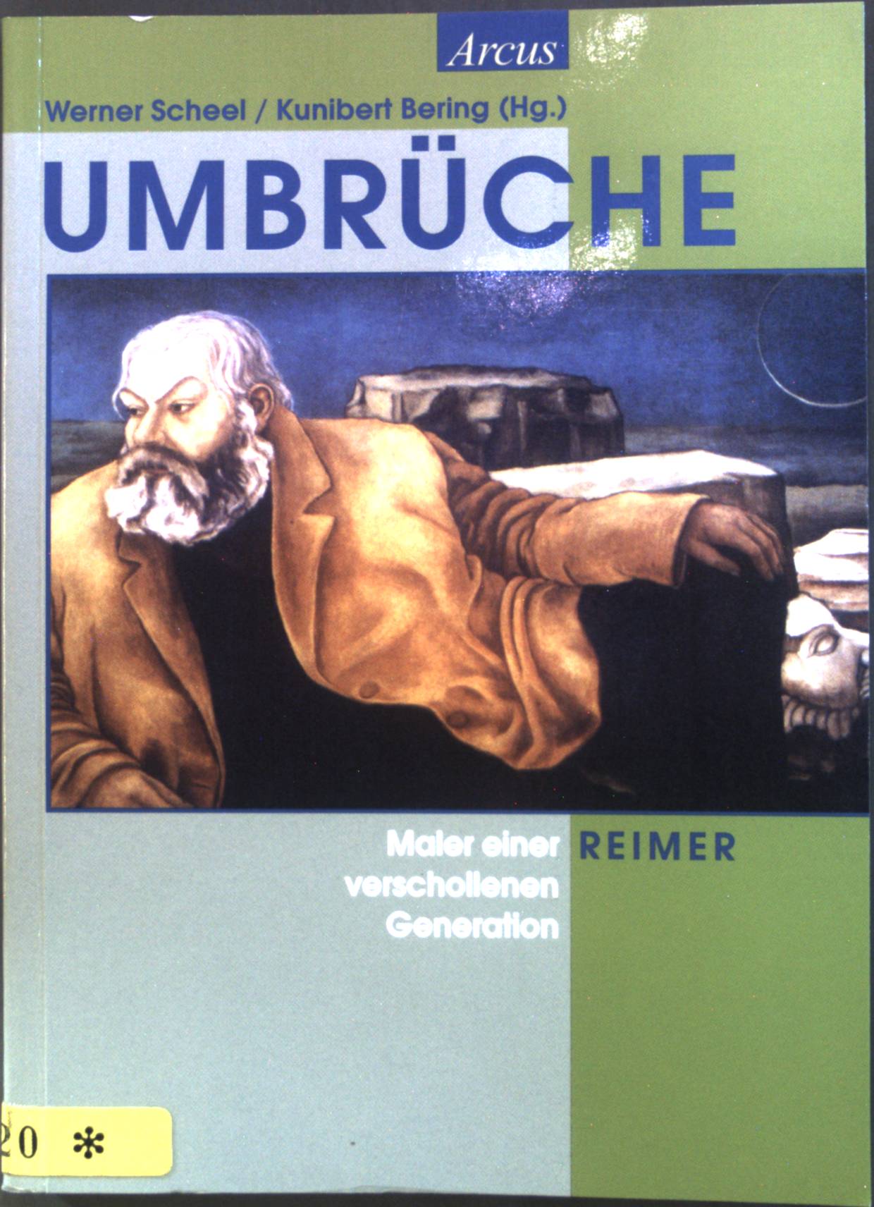 Umbrüche : Maler einer verschollenen Generation. - Scheel, Werner und Kunibert Bering