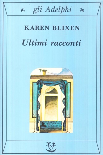 Ultimi racconti. - Blixen, Karen.