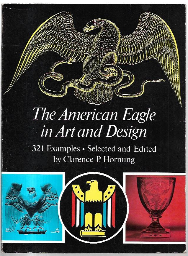 The American Eagle in Art and Design. - Hornung, Clarence P.