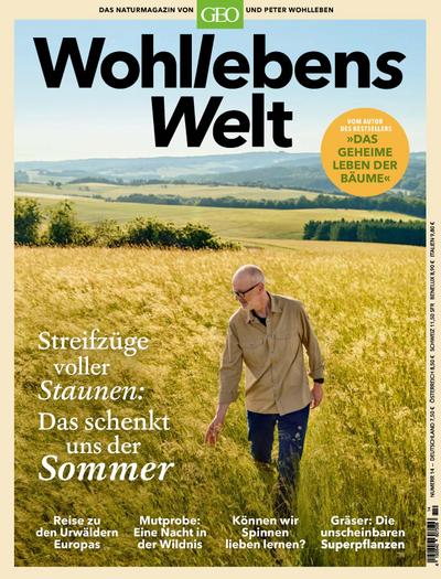 Wohllebens Welt 14/2022 - Das schenkt uns der Sommer : Das Naturmagazin von GEO und Peter Wohlleben - Peter Wohlleben