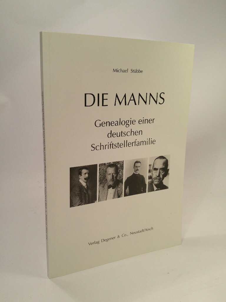 Die Manns: Genealogie einer deutschen Schriftstellerfamilie. - Stübbe, Michael