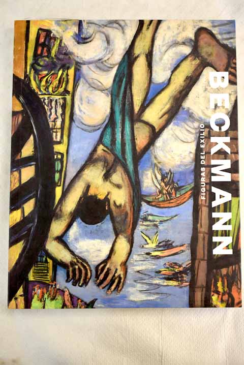 Max Beckmann, Figuras del exilio - Llorens Serra, Tomas